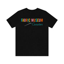 Load image into Gallery viewer, Fabric Museum Curator Unisex Jersey Short Sleeve Tee
