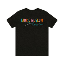 Load image into Gallery viewer, Fabric Museum Curator Unisex Jersey Short Sleeve Tee