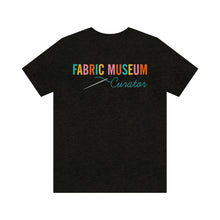 Load image into Gallery viewer, Fabric Museum Curator Unisex Jersey Short Sleeve Tee
