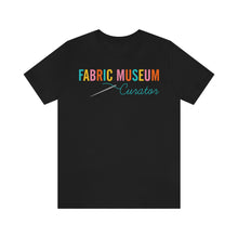 Load image into Gallery viewer, Fabric Museum Curator Unisex Jersey Short Sleeve Tee