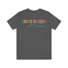 Load image into Gallery viewer, Fabric Museum Curator Unisex Jersey Short Sleeve Tee