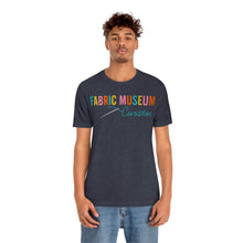 Load image into Gallery viewer, Fabric Museum Curator Unisex Jersey Short Sleeve Tee