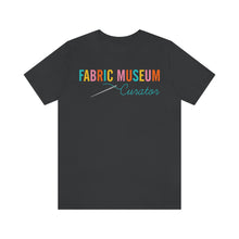 Load image into Gallery viewer, Fabric Museum Curator Unisex Jersey Short Sleeve Tee